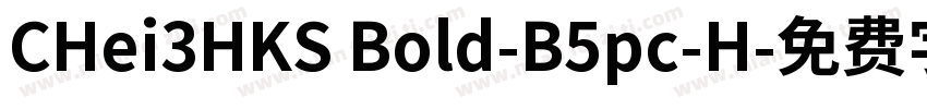CHei3HKS Bold-B5pc-H字体转换